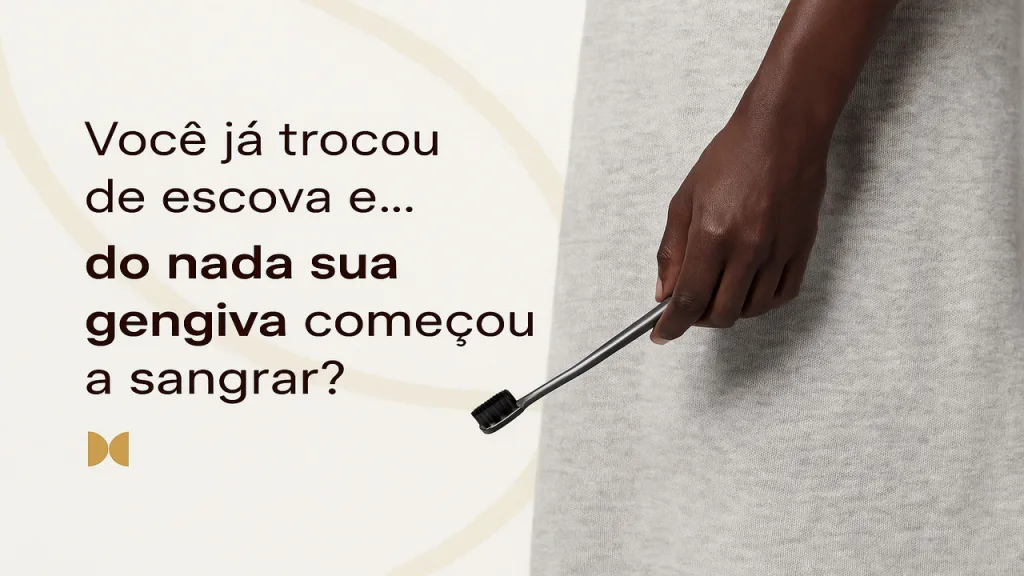 Você já trocou de escova e, do nada, a sua gengiva começou a sangrar? Entenda as causas e saiba o que fazer